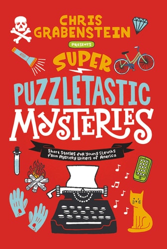Super Puzzletastic Mysteries: Short Stories For Young Sleuths From Mystery Writers Of America