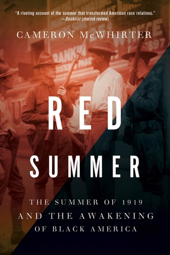Red Summer: The Summer Of 1919 And The Awakening Of Black America
