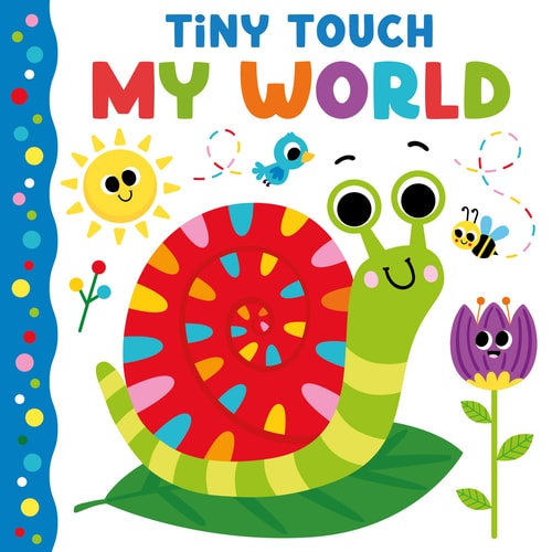Tiny Touch: My World - Tiny Touches For Tiny Hands - Colorful And Textured Board Book For Toddlers, Ages 6+ Months - Fun Introduction To Colors, Objects, And Animals