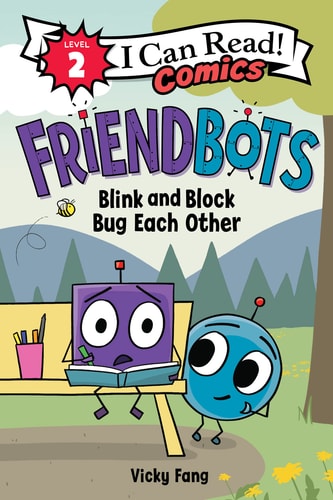 Friendbots: Blink And Block Bug Each Other (I Can Read Comics Level 2)