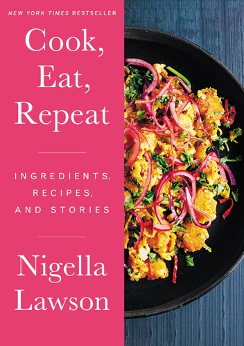 Cook, Eat, Repeat: Ingredients, Recipes, And Stories (Hardcover)