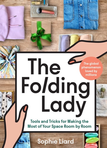 The Folding Lady: Tools And Tricks For Making The Most Of Your Space Room By Room