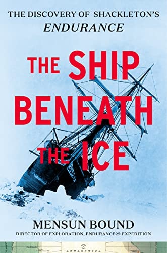 The Ship Beneath The Ice: The Discovery Of Shackleton'S Endurance