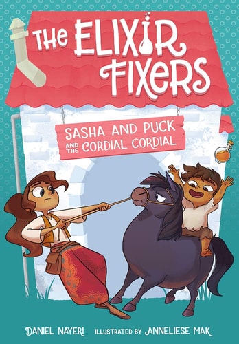 Sasha And Puck And The Cordial Cordial (2) (The Elixir Fixers)
