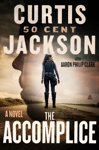 The Accomplice (Curtis “50 Cent” Jackson Presents, 1)