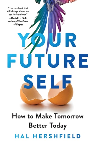 Your Future Self: How To Make Tomorrow Better Today