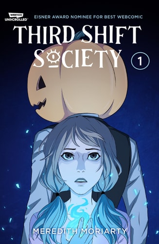 Third Shift Society Volume One: A Webtoon Unscrolled Graphic Novel (Third Shift Society, 1)