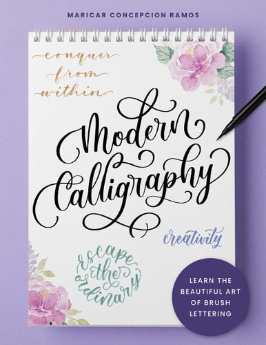 Modern Calligraphy: Learn The Beautiful Art Of Brush Lettering
