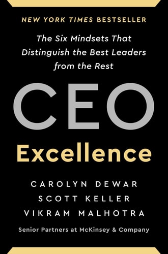 Ceo Excellence: The Six Mindsets That Distinguish The Best Leaders From The Rest