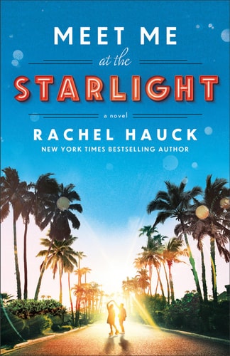 Meet Me At The Starlight: (Split-Time Beach Small Town Celebrity Romance Set In The Thirties And Eighties)