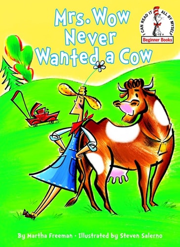 Mrs. Wow Never Wanted A Cow (Beginner Books(R))