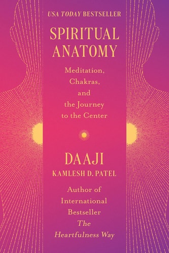 Spiritual Anatomy: Meditation, Chakras, And The Journey To The Center