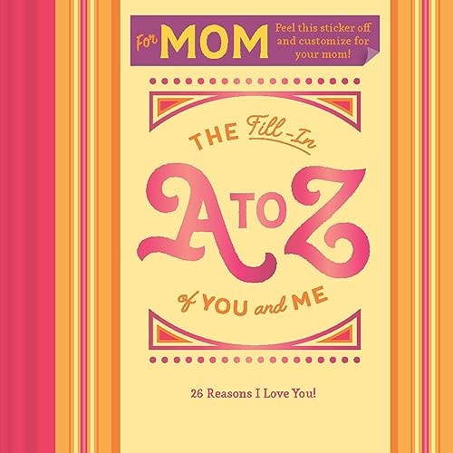 The Fill-In A To Z Of You And Me: For Mom