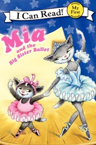 Mia And The Big Sister Ballet (My First I Can Read)