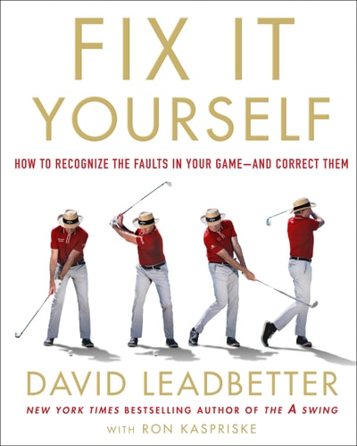 Fix It Yourself: The Ultimate Guide To Correcting Your Golf Swing