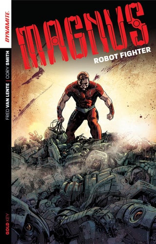 Magnus: Robot Fighter Volume 1: Flesh And Steel (Magnus Robot Fighter, 1)