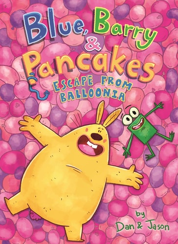 Blue, Barry & Pancakes: Escape From Balloonia (Blue, Barry & Pancakes, 2)