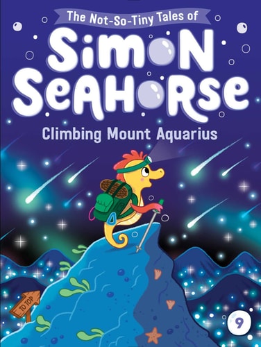 Climbing Mount Aquarius (9) (The Not-So-Tiny Tales Of Simon Seahorse)