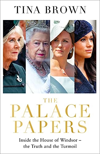 The Palace Papers: Inside The House Of Windsor-The Truth And The Turmoil