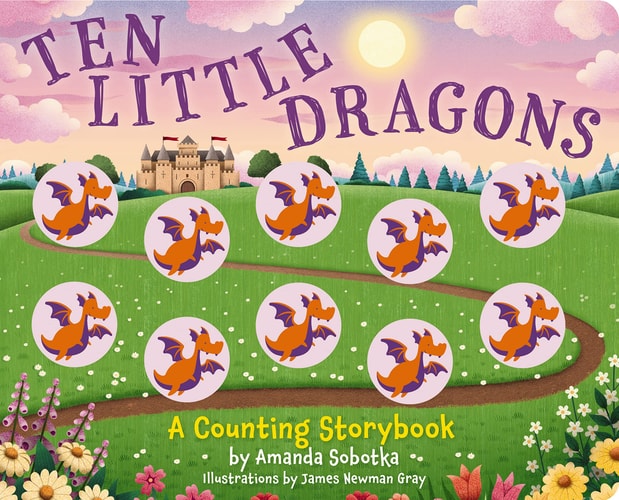 Ten Little Dragons: A Magical Counting Storybook (Magical Counting Storybooks)