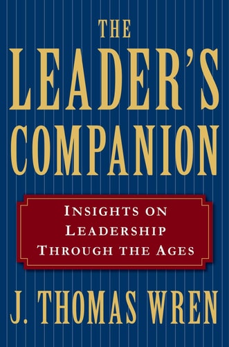 The Leader'S Companion: Insights On Leadership Through The Ages