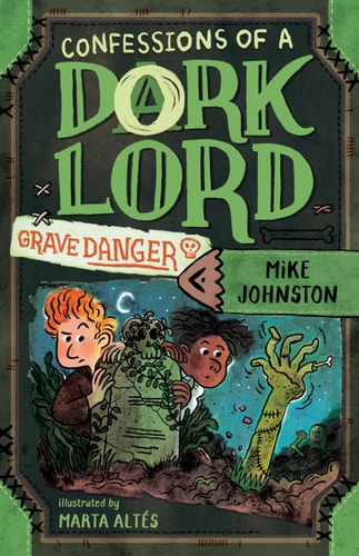 Grave Danger (Confessions Of A Dork Lord, Book 2)