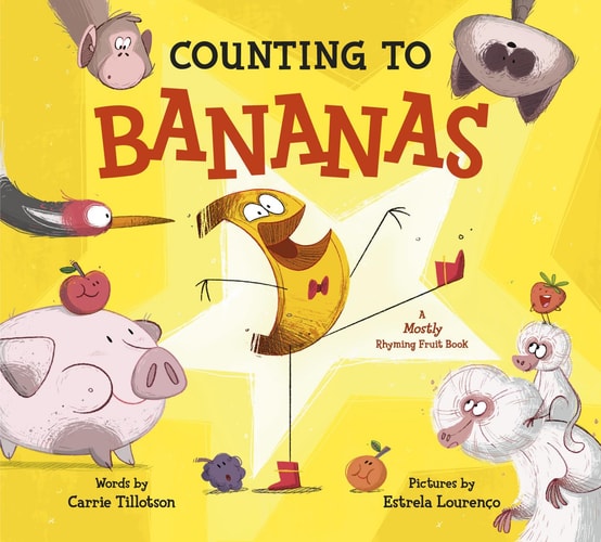 Counting To Bananas: A Mostly Rhyming Fruit Book