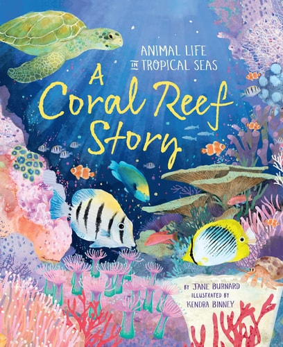 A Coral Reef Story: Animal Life In Tropical Seas