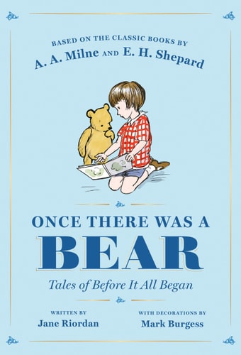 Once There Was A Bear: Tales Of Before It All Began (Winnie-The-Pooh)