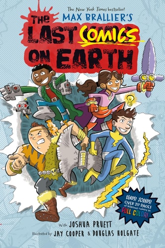 The Last Comics On Earth: From The Creators Of The Last Kids On Earth