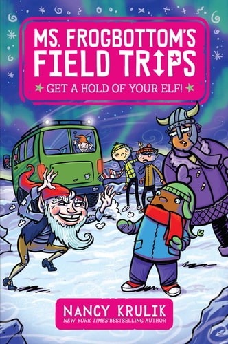 Get A Hold Of Your Elf! (4) (Ms. Frogbottom'S Field Trips)