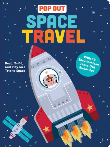 Pop Out Space Travel: Read, Build, And Play On A Trip To Space. An Interactive Board Book About Outer Space (Pop Out Books)
