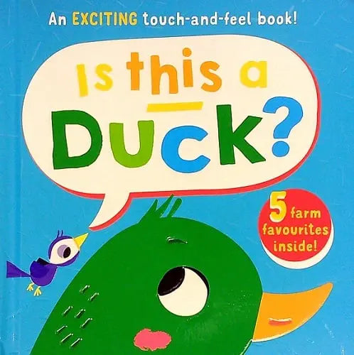 Is This A Duck? An Exciting Touch-And-Feel Book!