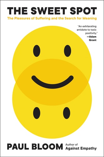 The Sweet Spot: The Pleasures Of Suffering And The Search For Meaning