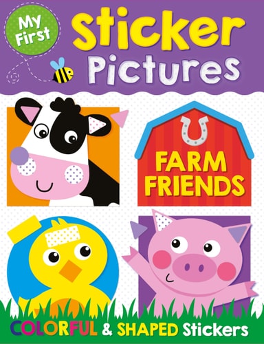 My First Sticker Pictures: Farm Friends - For Toddlers, Ages 3 And Up - Colorful Sticker Activity Book