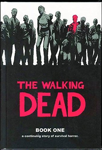 The Walking Dead: A Continuing Story Of Survival Horror, Book 1