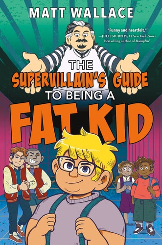 The Supervillain'S Guide To Being A Fat Kid
