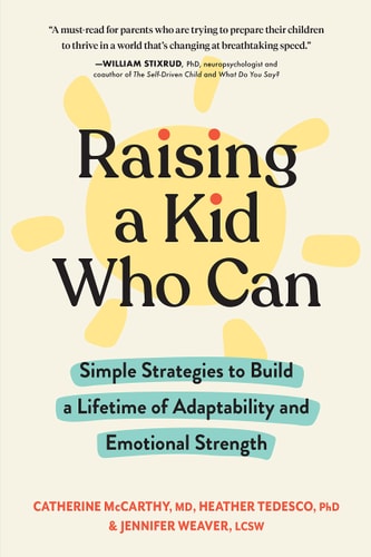 Raising A Kid Who Can: Simple Strategies To Build A Lifetime Of Adaptability And Emotional Strength