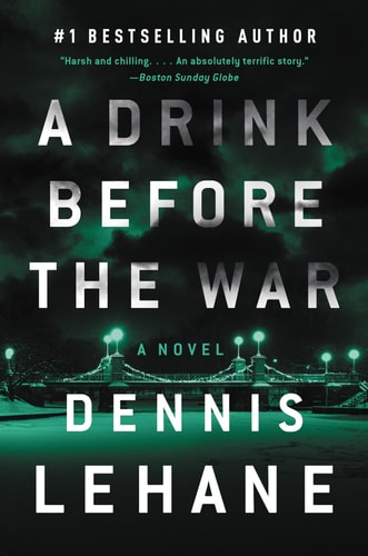 A Drink Before The War: The First Kenzie And Gennaro Novel (Patrick Kenzie And Angela Gennaro Series, 1)