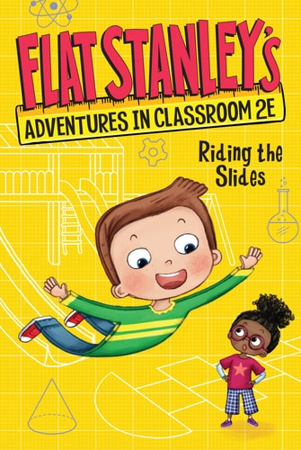Flat Stanley'S Adventures In Classroom 2E #2: Riding The Slides
