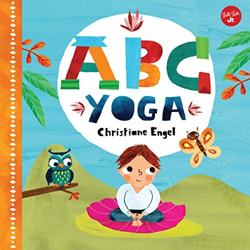 Abc For Me: Abc Yoga: Join Us And The Animals Out In Nature And Learn Some Yoga! (Volume 1) (Abc For Me, 1)