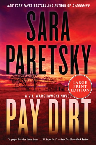 Pay Dirt: A Thriller (V.I. Warshawski Novels, 23)