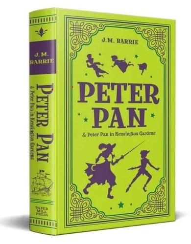 Peter Pan & Peter Pan In Kensington Gardens (Paper Mill Press Classics)