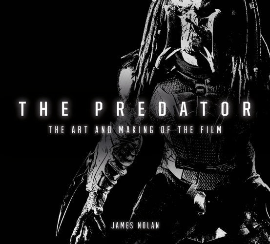 The Predator: The Art And Making Of The Film