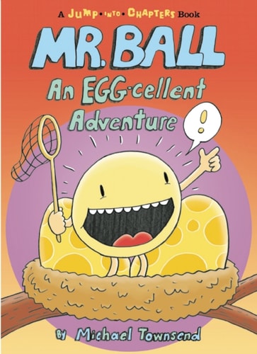 Mr. Ball: An Egg-Cellent Adventure (Jump-Into-Chapters)