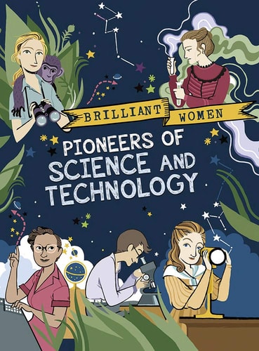 Pioneers Of Science And Technology (Brilliant Women Series)
