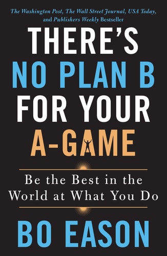 There'S No Plan B For Your A-Game