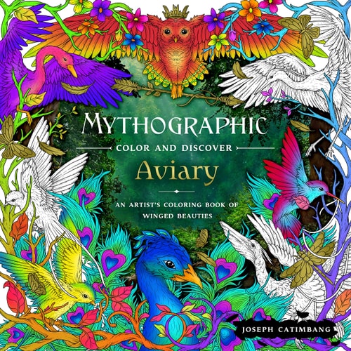 Mythographic Color And Discover: Aviary: An Artist'S Coloring Book Of Winged Beauties