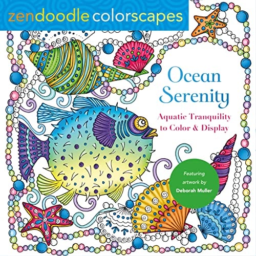 Zendoodle Colorscapes: Ocean Serenity: Aquatic Tranquility To Color And Display