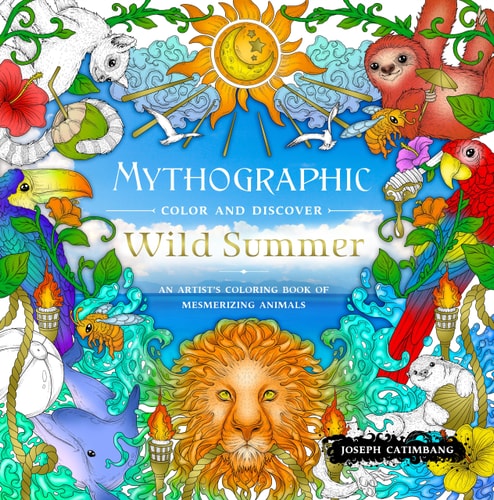 Mythographic Color And Discover: Wild Summer: An Artist'S Coloring Book Of Mesmerizing Animals